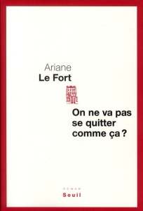 On ne va pas se quitter comme ça ? - Le Fort Ariane