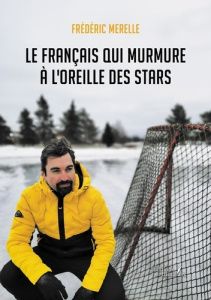 Le Français qui murmure à l'oreille des stars - Merelle Frederic