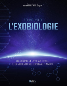 Le grand livre de l'exobiologie - Cottin Hervé ; Gargaud Muriel ; Combes Françoise
