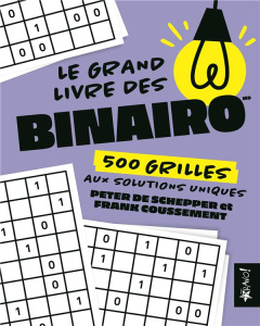 Le grand livre des binairo - Schepper Peter de ; Coussement Frank
