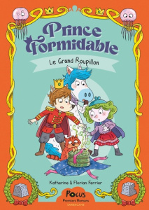 Prince Formidable Tome 3 : Le Grand Roupillon - Ferrier Florian ; Ferrier Katherine