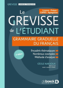 Le Grevisse de l'étudiant. Grammaire graduelle du français, 3e édition - Narjoux Cécile ; Morel Marie-Annick