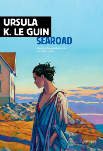 Searoad. Chroniques de Klatsand - Le Guin Ursula K. ; Collon Hélène ; Léger Nina