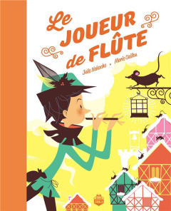 Le joueur de flûte - Nakache Julie ; Caillou Marie