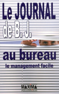 Le journal de B. J. au bureau. Le management facile - Jouvenot Bertrand