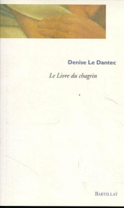 Le livre du chagrin - LE DANTEC DENISE