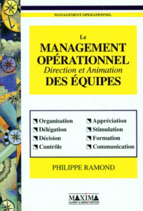 LE MANAGEMENT OPERATIONNEL DES EQUIPES. Direction et animation - Ramond Philippe