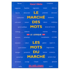 Le marché des mots, les mots du marché. Lexique - Vilette Raoul