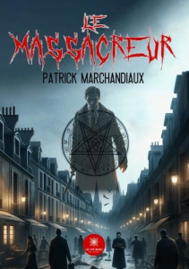 Le massacreur - Marchandiaux Patrick