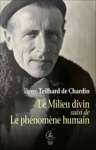 Le Milieu divin. Essai de vie intérieure - Teilhard de Chardin Pierre ; Euvé François ; Lepro