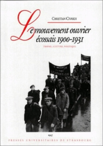 Le mouvement ouvrier écossais 1900-1931. Travail, culture, politique - Civardi Christian