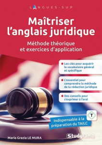 LANGUES SUP - MAITRISER L'ANGLAIS JURIDIQUE - METHODE THEORIQUE ET EXERCICES D'APPLICATION - LE MURA MARIA GRAZIA