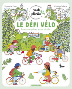 Le défi vélo. Pour moins polluer, autant pédaler ! - Le Pape Virginie ; Collette Charline