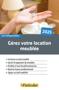 Gérez votre location meublée. Edition 2025 - Puren Olivier