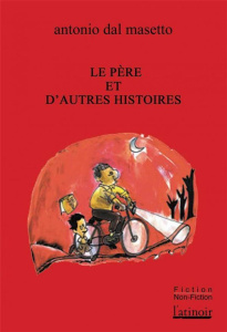 Le père et d'autres histoires - Dal Masetto Antonio ; Aubergy Jacques