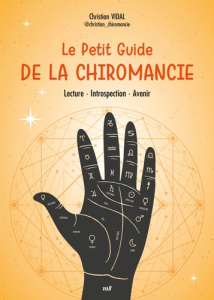 Le Petit Guide de la chiromancie. Lecture, introspection, avenir - Vidal Christian