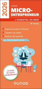 Le petit Micro-entrepreneur. L'essentiel en bref, Edition 2026 - Sentey Monique