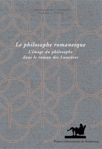 Le philosophe romanesque. L'image du philosophe dans le roman des Lumières - Hartmann Pierre ; Lotterie Florence
