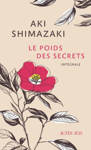 LE POIDS DES SECRETS (INTEGRALE) - TSUBAKI - HAMAGURI - TSUBAME - WASURENAGUSA - HOTARU - SHIMAZAKI AKI