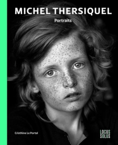 Michel Thersiquel. Portraits - Le Portal Cristhine ; Cotto Kelig-Yann