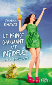 Le prince charmant est infidèle... et la princesse aussi ! - Khayat Ondine