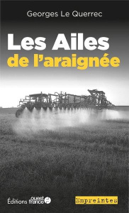 Les Ailes de l'araignée - Le Querrec Georges