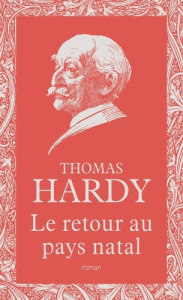 Le retour au pays natal - Hardy Thomas ; Canavaggia Marie