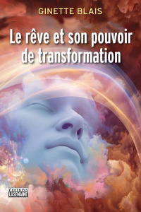 Le rêve et son pouvoir de transformation - Blais Ginette
