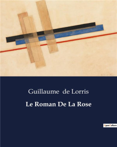 Le Roman De La Rose. . - De Lorris guillaume