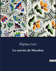 Le sorcier de Meudon. . - Lévi Eliphas