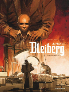 Le projet Bleiberg Tome 3 : Le patient 302 - Le Tendre Serge ; Peynet Frédéric ; Khara David