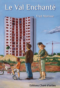 LE VAL ENCHANTE - MORISSE FRED