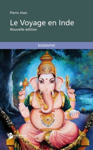 Le Voyage en Inde - Alais Pierre