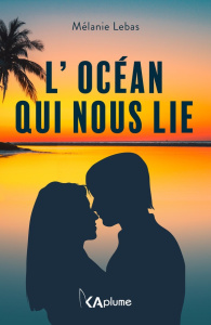 L'océan qui nous lie - Lebas Mélanie