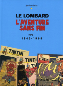 Le Lombard. L'aventure sans fin Tome 1, 1946-1969 - Lechat Jean-Louis