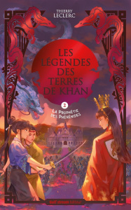 Les Légendes des terres de Khan Tome 2 : La prophétie des Phérénides - Leclerc Thierry