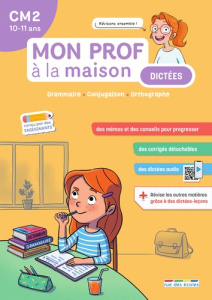 Dictées CM2 Mon prof à la maison. Grammaire, conjugaison, orthographe - Costes Audrey ; Fruchaud Isabelle ; Lebrat Isabell