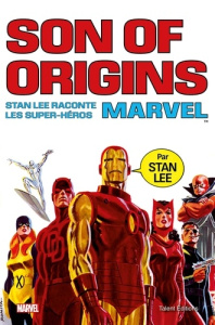 Son of origins. Stan Lee raconte les super-héros Marvel - Lee Stan