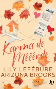 Karma de mêêêrde - Lefébure Lily ; Brooks Arizona