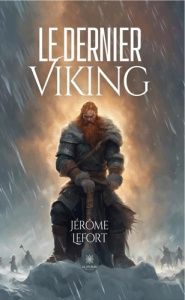 Le dernier Viking - Lefort Jérôme