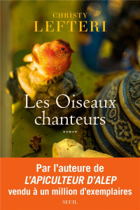 Les oiseaux chanteurs - Lefteri Christy ; Lalechère Karine