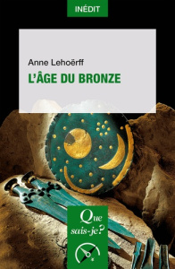 L'âge du bronze - Lehoërff Anne