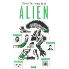L'art et la science dans Alien - Lehoucq Roland ; Landragin Frédéric ; Robinson Chr