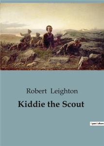 KIDDIE THE SCOUT - LEIGHTON ROBERT