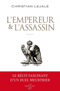 L'empereur & l'assassin - Lejalé Christian
