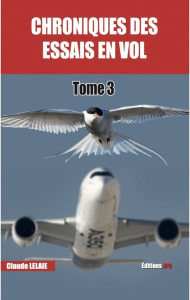 Chroniques des essais en vol. Tome 3 - Lelaie Claude