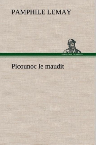 Picounoc le maudit - Lemay Pamphile ; Lemay P