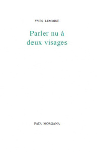 Parler nu à deux visages - Lemoine Yves