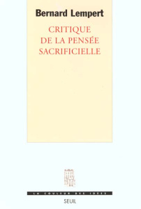 Critique de la pensée sacrificielle - Lempert Bernard