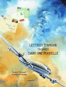 Lettres d'amour trouvées dans une poubelle. Correspondance 1951-1958 - Lepage Emmanuel ; Vallat Christine ; Will Nicolas